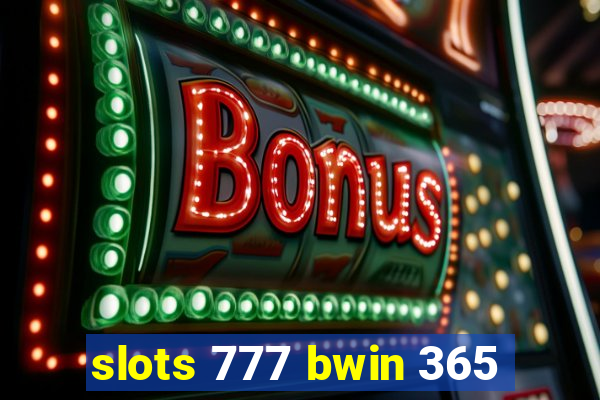 slots 777 bwin 365